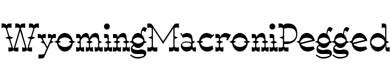 WyomingMacroniPegged font preview