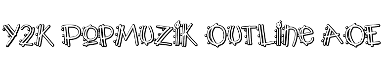 Y2K PopMuzik Outline AOE font preview