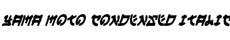 Yama Moto Condensed Italic font preview