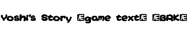 Yoshi's Story (game text) (BRK) font preview