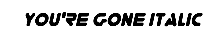 You're Gone Italic font preview