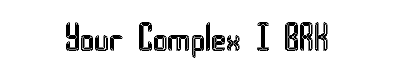 Your Complex I BRK font preview