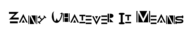 Zany Whatever It Means font preview