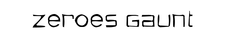 Zeroes Gaunt font preview