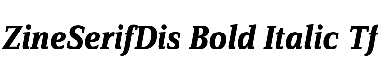 ZineSerifDis Bold Italic Tf font preview