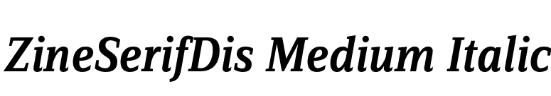 ZineSerifDis Medium Italic font preview
