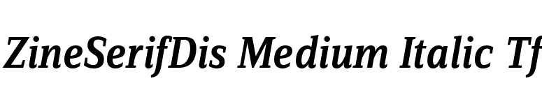 ZineSerifDis Medium Italic Tf font preview
