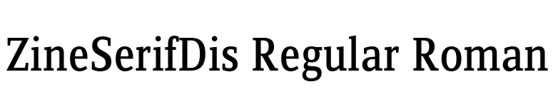 ZineSerifDis Regular Roman font preview