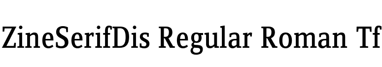 ZineSerifDis Regular Roman Tf font preview