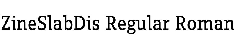 ZineSlabDis Regular Roman font preview