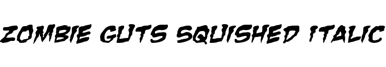 Zombie Guts Squished Italic font preview