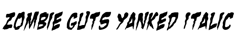 Zombie Guts Yanked Italic font preview